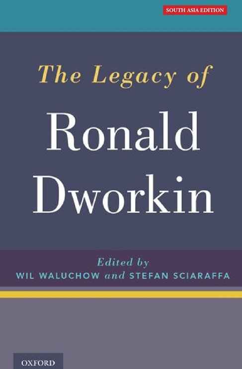 The Legacy of Ronald Dworkin ( South Asia Edition)