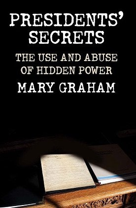 Presidents' Secrets: The Use and Abuse of Hidden Power