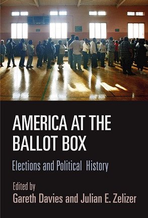 America at the Ballot Box: Elections and Political History