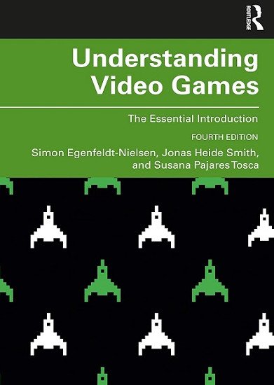 Understanding Video Games : The Essential Introduction