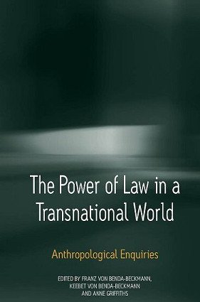 The Power of Law in a Transnational World : Anthropological Enquiries