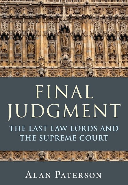 Final Judgment: The Last Law Lords and the Supreme Court