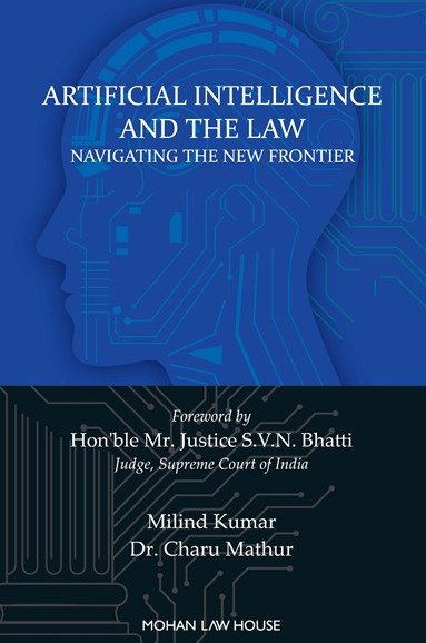 Artificial Intelligence and the Law : Navigating the New Frontier