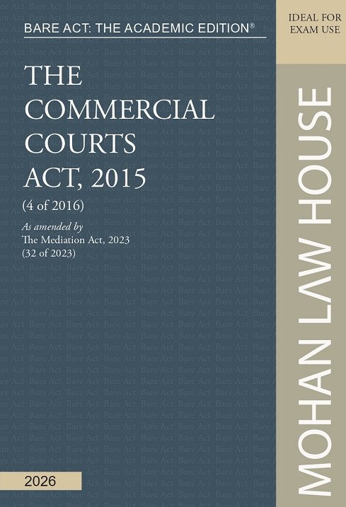 Bare Act - The Academic Edition : The Commercial Courts Act, 2015