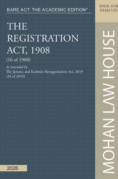 Bare Act - The Academic Edition : The Registrations Act, 1908