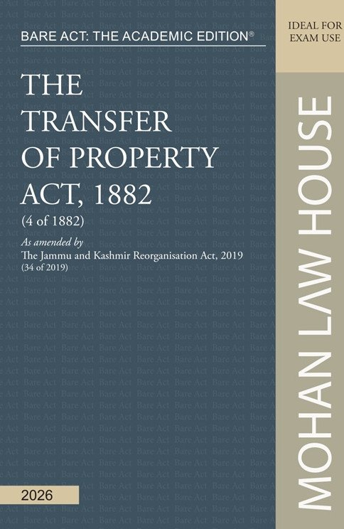 Bare Act - The Academic Edition : The Transfer of Property Act, 1882