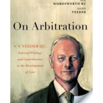 On Arbitration : V.V. Veeder QC, Selected Writings and Contributions to the Development of law