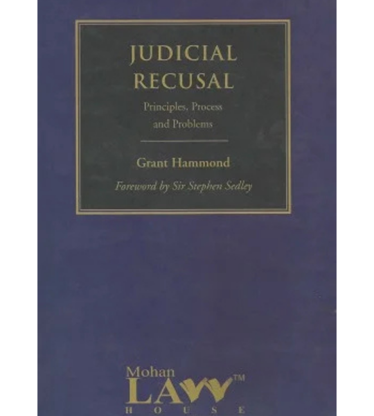 Judicial Recusal : Principles, Process and Problems