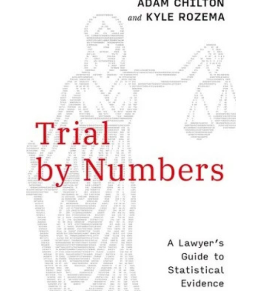 Trial by Numbers: A Lawyer's Guide to Statistical Evidence