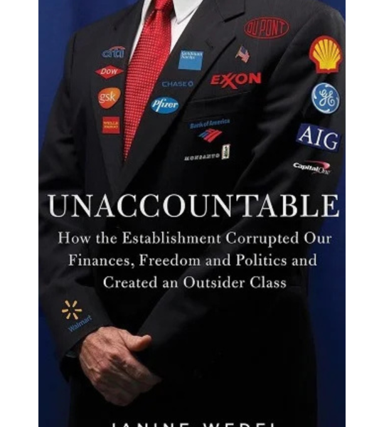 Unaccountable : How Elite Power Brokers Corrupt our Finances, Freedom, and Security