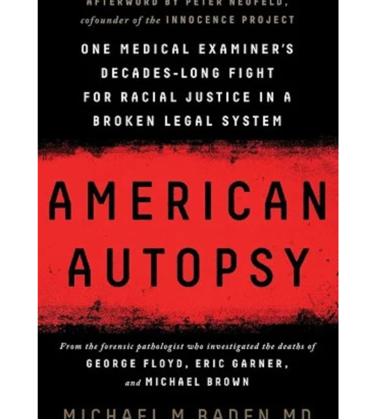 American Autopsy : One Medical Examiner's Decades-Long Fight for Racial Justice in a Broken Legal System