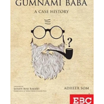 Gumnami Baba: A Case History
