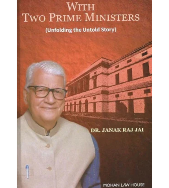 With Two Prime Ministers (Unfolding the Untold Story)