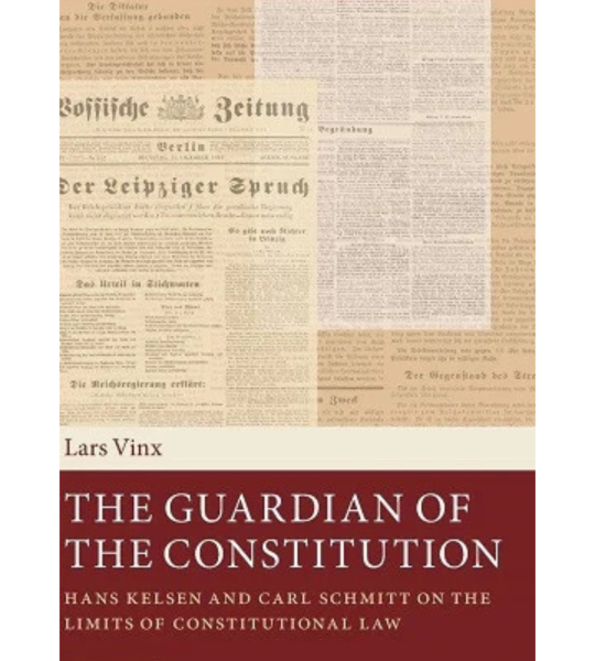 The Guardian of the Constitution : Hans Kelsen and Carl Schmitt on the Limits of Constitutional Law