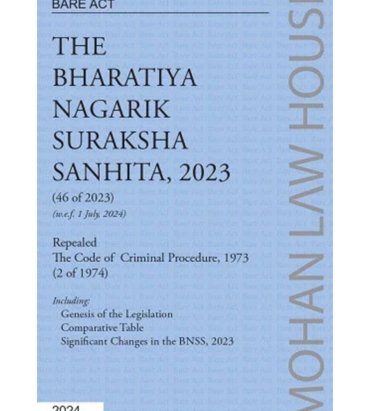 BARE ACT - The Bharatiya Nagarik Suraksha Sanhita, 2023