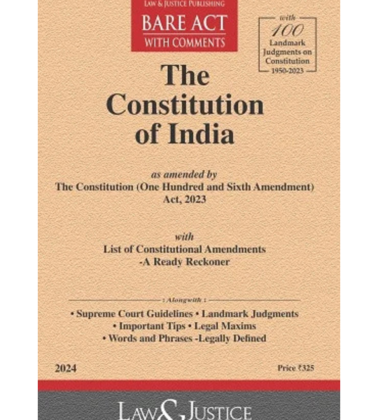The Constitution of India -  Bare Act with Comments - Along with Supreme Court Guidelines, Landmark Judgments , Important Tips, Legal Maxims
