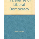 In Defense of Liberal Democracy