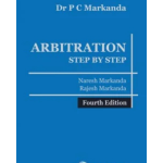 Dr P C Markanda : Arbitration - Step by Step