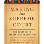 Making the Supreme Court : The Politics of Appointments, 1930-2020