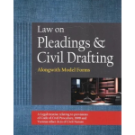 Law on Pleadings & Civil Drafting : Alongwith Model Forms