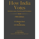 How India Votes: Election Laws, Practice and Procedure